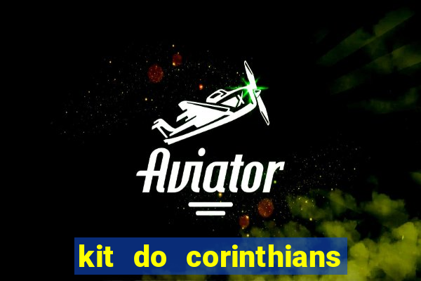 kit do corinthians dls 2019